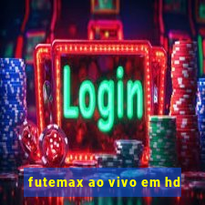 futemax ao vivo em hd